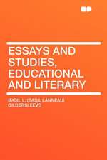 Essays and Studies, Educational and Literary