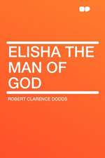 Elisha the Man of God