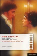 Screen Adaptations: Jane Austen's Pride and Prejudice: A close study of the relationship between text and film