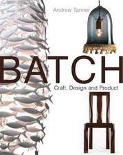 Batch; Craft, Design and Product