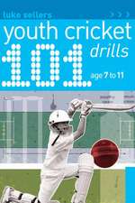 Sellers, L: 101 Youth Cricket Drills Age 7-11