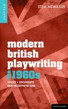 Modern British Playwriting: The 1960s: Voices, Documents, New Interpretations