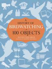 A History of Birdwatching in 100 Objects