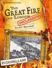 The National Archives: The Great Fire of London Unclassified: Secrets Revealed!