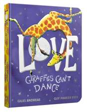 Andreae, G: Love from Giraffes Can't Dance Board Book