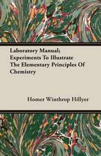 Laboratory Manual; Experiments to Illustrate the Elementary Principles of Chemistry: Performed in a Daunce from London to Norwich