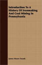 Introduction to a History of Ironmaking and Coal Mining in Pennsylvania: Ultima Thule - Part II