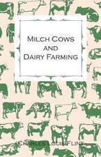 Milch Cows and Dairy Farming; Comprising the Breeds, Breeding, and Management; In Health and Disease, of Dairy and Other Stock, the Selection of Milch: Their Significance, Identification and Removal, Together with an Account of the Bacteriological Methods Employed in Th