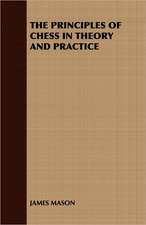 The Principles of Chess in Theory and Practice