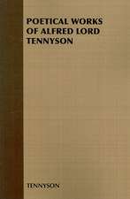 Poetical Works of Alfred Lord Tennyson