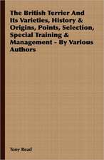 The British Terrier and Its Varieties, History & Origins, Points, Selection, Special Training & Management - By Various Authors: A Goblin Story of Some Bells That Rang an Old Year Out and a New Year in