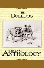 The Bulldog - A Dog Anthology (A Vintage Dog Books Breed Classic)