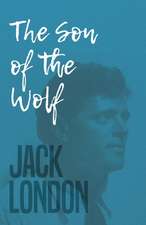 The Son of the Wolf: For Raising Heavy Bodies, for the Erection of Buildings, and for Hoisting Goods