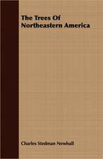 The Trees of Northeastern America: For Raising Heavy Bodies, for the Erection of Buildings, and for Hoisting Goods