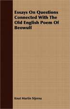 Essays on Questions Connected with the Old English Poem of Beowulf: Moral, Political and Aesthetic