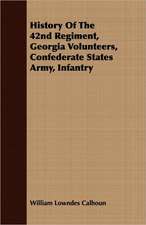 History of the 42nd Regiment, Georgia Volunteers, Confederate States Army, Infantry: Lecture Delivered at the Old South Church, March 30, 1878