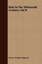 Italy in the Thirteenth Century; Vol II: A Study in the Historical Development of the Foreshadowings of the Christ in the Old Testament and Beyon