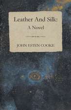 Leather and Silk: With Symposia on the Value of Humanistic Studies