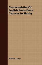 Characteristics of English Poets from Chaucer to Shirley: A Play, in Four Acts