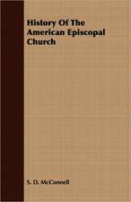 History of the American Episcopal Church: As It Has Been, as It Is, and as It Should Be, with Remarks on Traction, and the Use of the Cape Cart