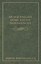 An Old English Home and Its Dependencies: A Manual of the Orchestral Literature of All Countries