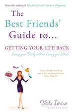 Iovine, V: The Best Friends' Guide to Getting Your Life Back