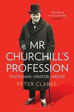 Clarke, P: Mr Churchill's Profession