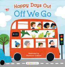 Happy Days Out: Off We Go!