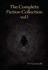 The Complete Fiction Collection Vol I