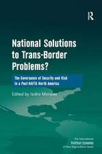 National Solutions to Trans-Border Problems?: The Governance of Security and Risk in a Post-NAFTA North America