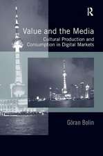 Value and the Media: Cultural Production and Consumption in Digital Markets