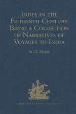 India in the Fifteenth Century: Being a Collection of Narratives of Voyages to India in the Century preceding the Portuguese Discovery of the Cape of Good Hope; from Latin, Persian, Russian, and Italian Sources, now first Translated into English