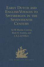 Early Dutch and English Voyages to Spitsbergen in the Seventeenth Century: Including Hessel Gerritsz. 'Histoire du pays nommé Spitsberghe,' 1613 and Jacob Segersz. van der Brugge 'Journael of dagh register,' Amsterdam, 1634