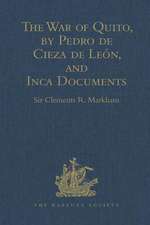 The War of Quito, by Pedro de Cieza de León, and Inca Documents