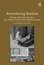 Remembering Boethius: Writing Aristocratic Identity in Late Medieval French and English Literatures