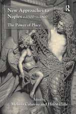 New Approaches to Naples c.1500-c.1800: The Power of Place