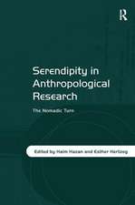 Serendipity in Anthropological Research: The Nomadic Turn