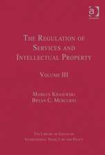 The Regulation of Services and Intellectual Property: Volume III