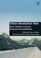 Urban Revolution Now: Henri Lefebvre in Social Research and Architecture