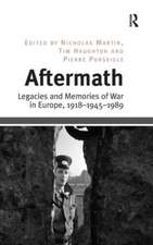 Aftermath: Legacies and Memories of War in Europe, 1918–1945–1989