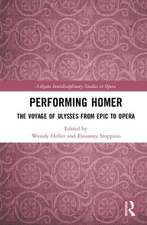 Performing Homer: The Voyage of Ulysses from Epic to Opera