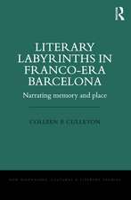 Literary Labyrinths in Franco-Era Barcelona: Narrating Memory and Place