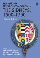 The Ashgate Research Companion to The Sidneys, 1500-1700: Volume 1: Lives