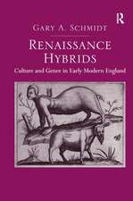 Renaissance Hybrids: Culture and Genre in Early Modern England