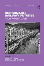 Sustainable Railway Futures: Issues and Challenges