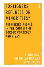 Foreigners, Refugees or Minorities?: Rethinking People in the Context of Border Controls and Visas