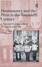 Freemasonry and the Press in the Twentieth Century: A National Newspaper Study of England and Wales