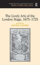 The Lively Arts of the London Stage, 1675–1725