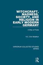 Witchcraft, Madness, Society, and Religion in Early Modern Germany: A Ship of Fools