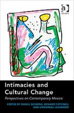 Intimacies and Cultural Change: Perspectives on Contemporary Mexico